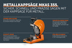 FEIN Metallkappsäge MKAS 355 Sicher, schnell und präzise sägen von Vierkantrohre bis 120 mm und Rundprofile bis 100 mm. Sägeblatt Ø 355 mm.